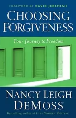 Choosing Forgiveness: Your Journey To Freedom - Paperback - GOOD • $3.97