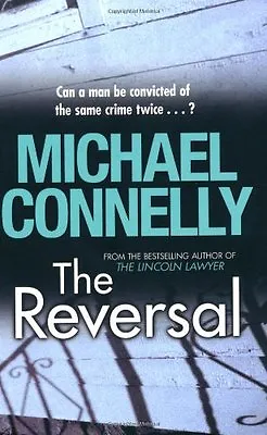 The Reversal By  Michael Connelly. 9781409118305 • £3.50