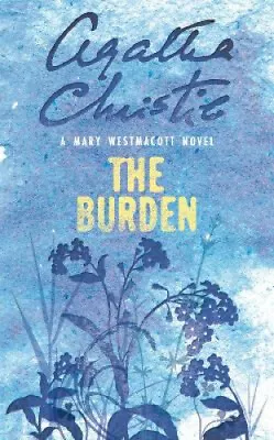 The Burden By Mary Westmacott • £11.11