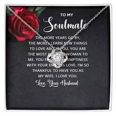 To My Soulmate The More Years Go By Infinity Knot Necklace Message Card • $59.95