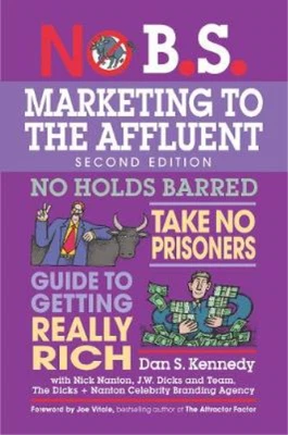 £19.56 • Buy No B.S. Marketing To The Affluent: The Ultimate, No Holds Barred, Take No Prison