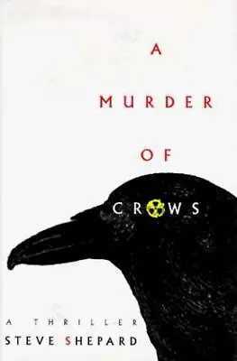 Murder Of Crows; A Thriller By Shepard Steve  Hardcover • $12.97