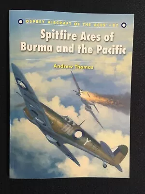 Osprey Combat Aircraft #87 SPITFIRE ACES OF BURMA & THE PACIFIC Thomas WWII NEW! • $16.97