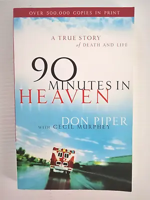 90 Minutes In Heaven. A True Story Of Death And Life. Paperback. Very Good! • $8.99