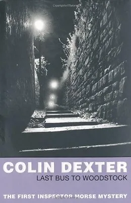 Last Bus To Woodstock (Inspector Morse) By Colin Dexter • £2.51