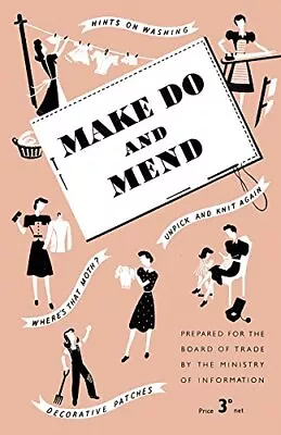 Make Do And Mend (Historic Booklet Series) By Ministry Of Inform • $20.32