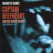 Captain Beefheart And The Magic Band : Magnetic Hands CD • £3.99