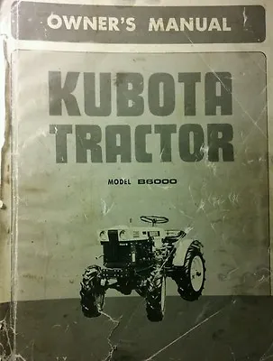 $212.32 • Buy Kubota B6000 Diesel 4X4 Tractor & Implements Operator & Parts (4 Manuals)170pg