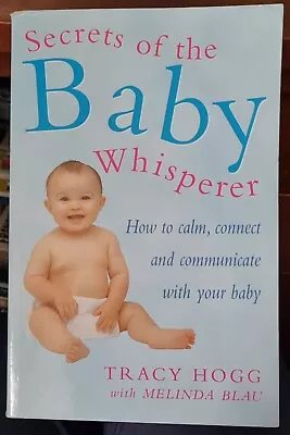 Secrets Of The Baby Whisperer: How To Calm Connect And Communicate With Your... • £10