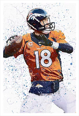 $15 • Buy Peyton Manning - Broncos - Splatter Art Poster Print