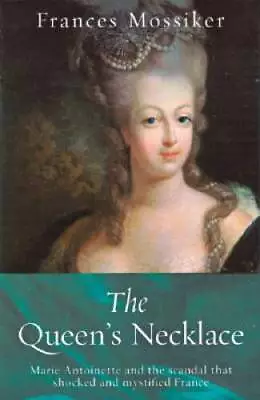 The Queen's Necklace: Marie Antoinette And The Scandal That Shocked - ACCEPTABLE • $6.49