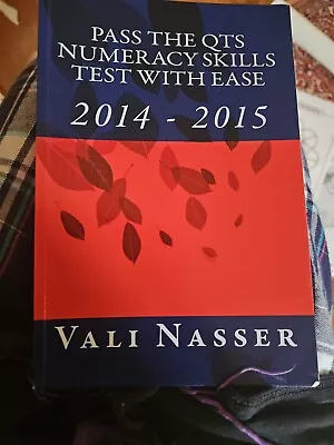 Pass The QTS Numeracy Skills Test With Ease: 2014 -2015 Nasser Vali Used; Goo • £2.50