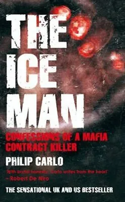 £10.05 • Buy The Ice Man Confessions Of A Mafia Contract Killer By Philip Carlo 9781845963392