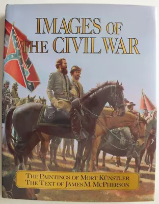 Images Of The Civil War. The Paintings Of Mort Kunstler • £15