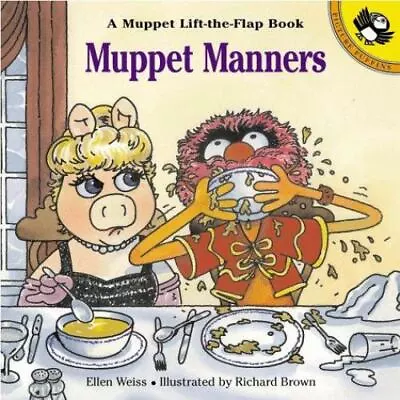 Muppet Manners: A Muppet Lift-the-Flap Book [Muppets] - Paperback Weiss Ellen • $5.42