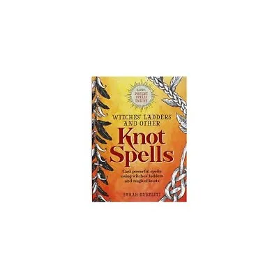 Witches' Ladders And Other Knot Spells By Sarah Bartlett Book The Cheap Fast • £3.56