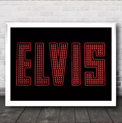 Elvis Neon Sign Music Fan Song Lyric Wall Art Print • $24.85