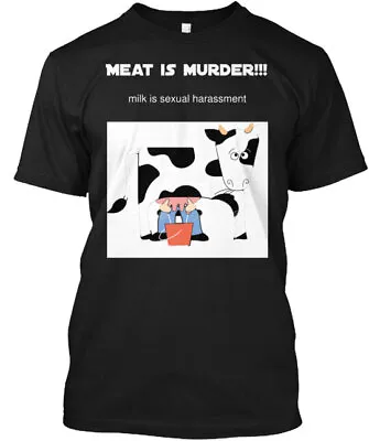 Meat Is Murder Milk Sexual Harassment Tee T-Shirt Made In The USA Size S To 5XL • $20.59