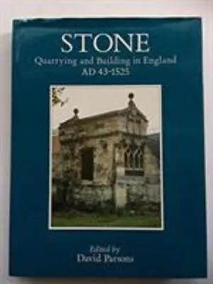 Stone : Quarrying And Building Paperback David Parsons • $37.83