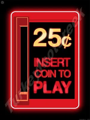 25 Cent Insert Coin Play 9  X 12  Metal Sign • $14.99