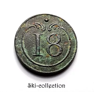 Button 18° Regiment Infantry Of Lead Troupes (1803-1814) Napoleon I ° . • £32.21