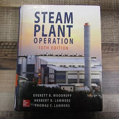 Steam Plant Operation 10th Tenth By Everett B Woodruff Herbert B Thomas Lammers • $50