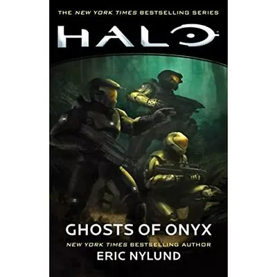 Halo: Ghosts Of Onyx (Halo) - Paperback / Softback NEW Nylund Eric 09/04/2019 • £17.93