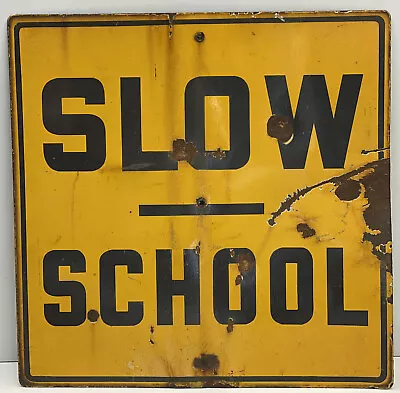 Vintage PORCELAIN SIGNS  SLOW SCHOOL. 24” X 24” • $225