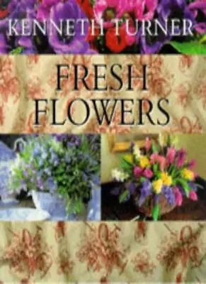 Fresh Flowers-Kenneth Turner • £3.12