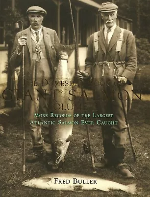 £13.45 • Buy BULLER FRED FLY FISHING BOOK DOMESDAY BOOK OF GIANT SALMON Volume II BARGAIN New