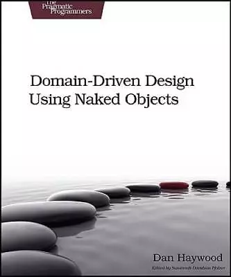 Domain-Driven Design Using Naked Objects (Pragmatic Programmers) - GOOD • $4.39