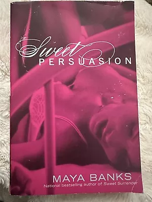 Sweet Persuasion By Maya Banks • $5