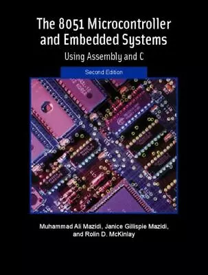 The 8051 Microcontroller And Embedded Systems • $71.70