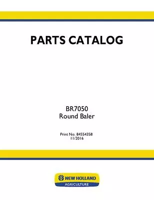 New Holland BR7050 Round Baler Parts Catalog PDF/USB - 84554358 • $116.22