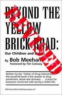 Beyond The Yellow Brick Road: Our Children And Drugs • $8.37