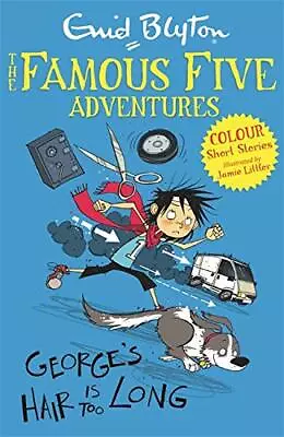 Famous Five Colour Short Stories: George's Hair Is Too Long (... By Blyton Enid • £2.28