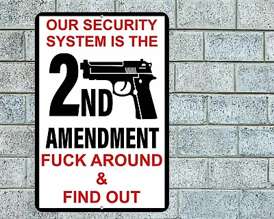 Security System 2nd Amendment F Around Find Out Metal Aluminum Sign 8 X12  FAFO • $12.95