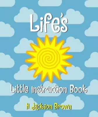 Life's Little Instruction Book Brown H. Jackson Jr. Used; Good Book • £2.30