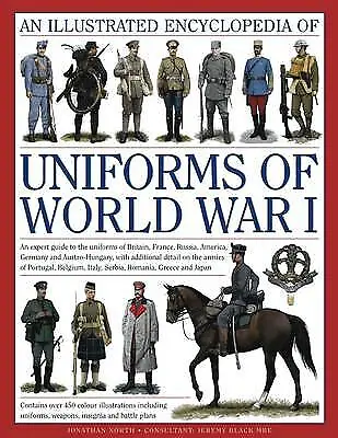 Illustrated Encyclopedia Of Uniforms Of World War I By Jeremy & North ... • £14.99