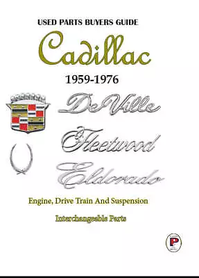 Cadillac Parts Interchange Manual Book Deville Eldorado Buyers Guide 1959-1976 • $34.78