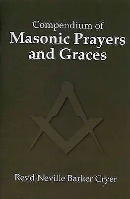 Compendium Of Masonic Prayers And Graces Rev. Nev • £10.48