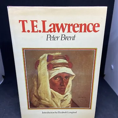 T. E. Lawrence (biography) By Peter Brent 1975 1st US Ed HC With Dust Jacket • $12.99