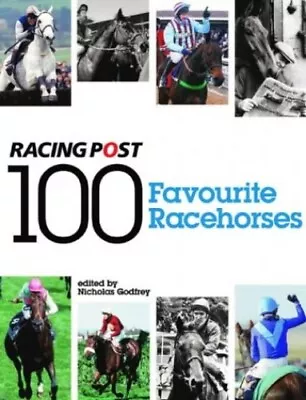 100 Favourite Racehorses: The  Racing Post's  Definitive Reader... Hardback Book • £3.51