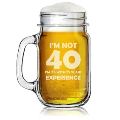 16oz Mason Jar Glass Mug W/ Handle I'm Not 40 Funny 40th Birthday • $14.99