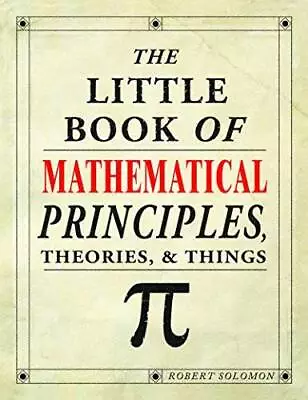 The Little Book Of Mathematical Principles Theories & Things - GOOD • $4.71