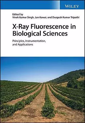 X-Ray Fluorescence In Biological Sciences: Principles Instrumentation And Appl • $212.58