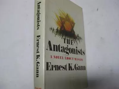 THE ANTAGONISTS A NOVEL ABOUT MASADA. By Ernest K. GANN • $4.99