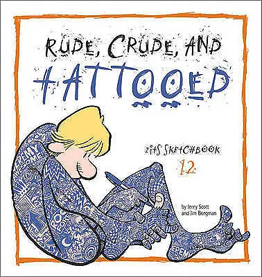 £3.73 • Buy Rude, Crude, And Tattooed, 17: Zits Sketc- Jim Borgman, 9780740763571, Paperback