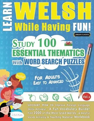 Learn Welsh While Having Fun! - For Adults: Easy To Advanced - Study 100 Essenti • £7.01