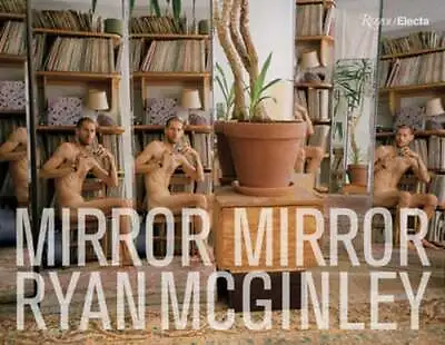 Ryan McGinley: Mirror Mirror By Ryan McGinley: New • $67.10